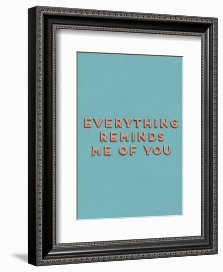 Everything Reminds Me of You-null-Framed Art Print