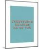 Everything Reminds Me of You-null-Mounted Art Print