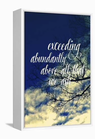 Exceeding Abundantly Above All That We Ask-Vintage Skies-Framed Premier Image Canvas