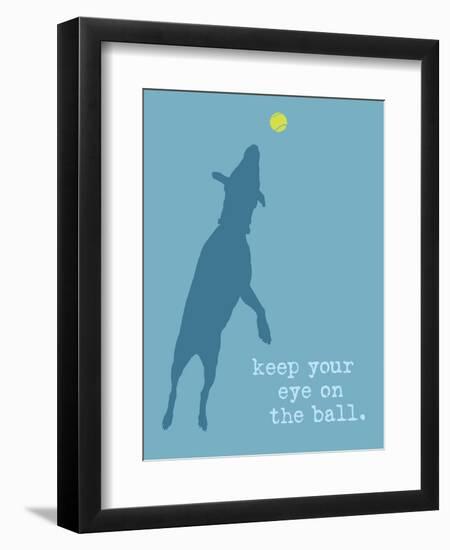 Eye On The Ball - Blue Version-Dog is Good-Framed Art Print