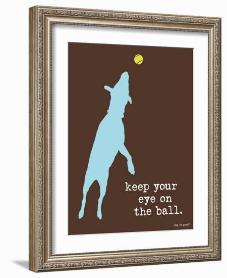 Eye On The Ball-Dog is Good-Framed Art Print