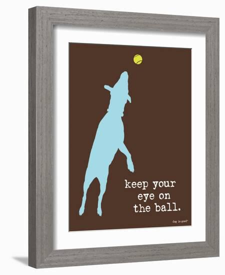 Eye On The Ball-Dog is Good-Framed Art Print