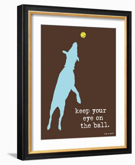 Eye On The Ball-Dog is Good-Framed Art Print