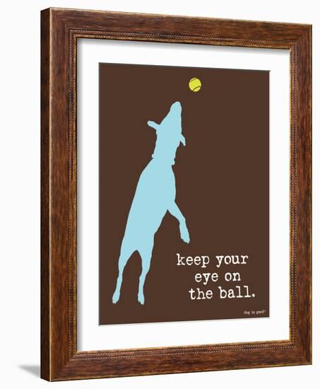 Eye On The Ball-Dog is Good-Framed Art Print