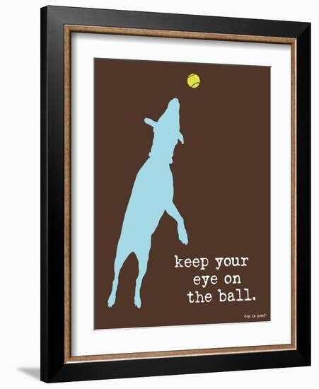 Eye On The Ball-Dog is Good-Framed Art Print