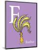 F is for Feather (purple)-Theodor (Dr. Seuss) Geisel-Mounted Art Print