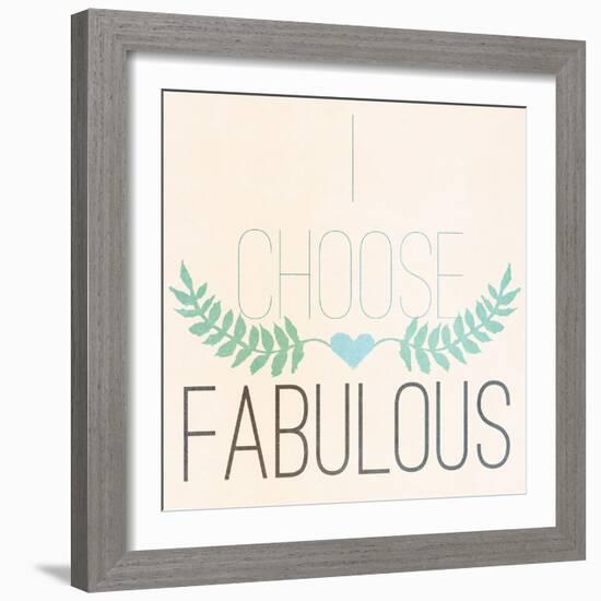 Fab Self I (I Choose Fabulous)-SD Graphics Studio-Framed Art Print