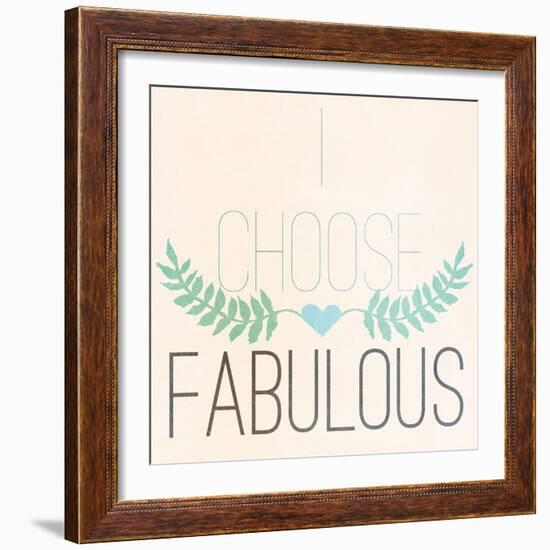 Fab Self I (I Choose Fabulous)-SD Graphics Studio-Framed Art Print