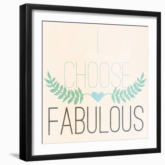 Fab Self I (I Choose Fabulous)-SD Graphics Studio-Framed Art Print