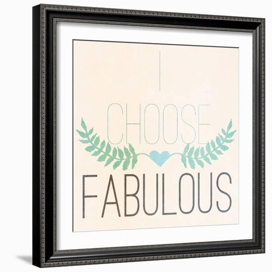 Fab Self I (I Choose Fabulous)-SD Graphics Studio-Framed Art Print