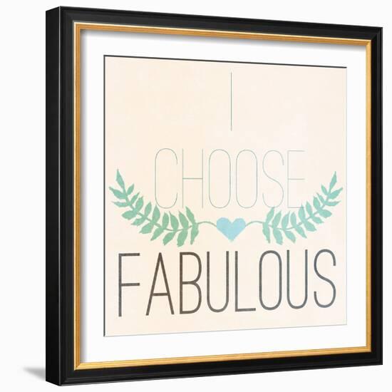 Fab Self I (I Choose Fabulous)-SD Graphics Studio-Framed Art Print