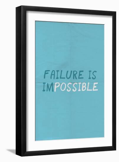 Failure Is Impossible-null-Framed Art Print