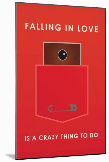 Falling In Love Is A Crazy Thing To Do-null-Mounted Art Print