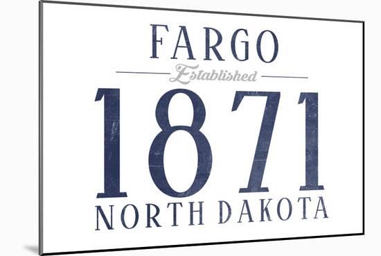 Fargo, North Dakota - Established Date (Blue)-Lantern Press-Mounted Art Print