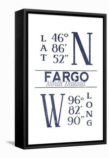 Fargo, North Dakota - Latitude and Longitude (Blue)-Lantern Press-Framed Stretched Canvas