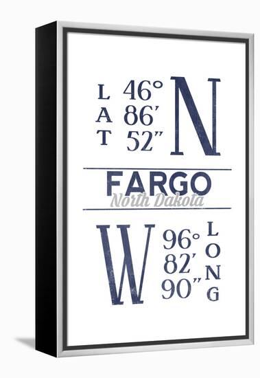 Fargo, North Dakota - Latitude and Longitude (Blue)-Lantern Press-Framed Stretched Canvas