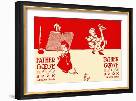 Father Goose, His Book, L. Frank Baum-WW Denslow-Framed Art Print