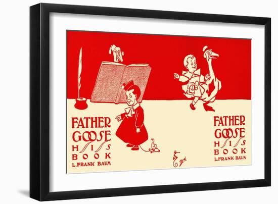 Father Goose, His Book, L. Frank Baum-W.w. Denslow-Framed Art Print