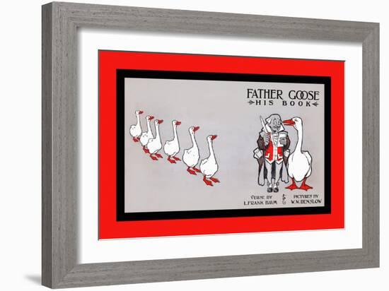 Father Goose, His Book, Verse By L. Frank Baum, Pictures By W. W. Denslow-WW Denslow-Framed Art Print