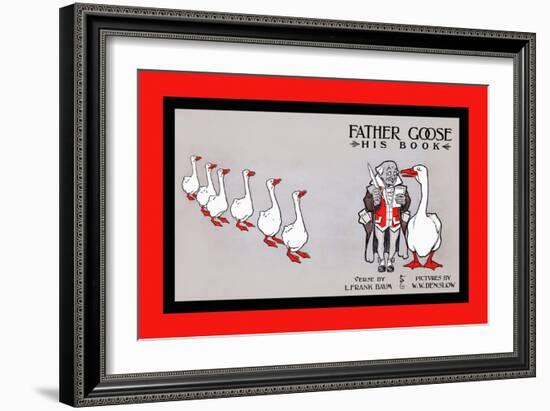 Father Goose, His Book, Verse By L. Frank Baum, Pictures By W. W. Denslow-WW Denslow-Framed Art Print