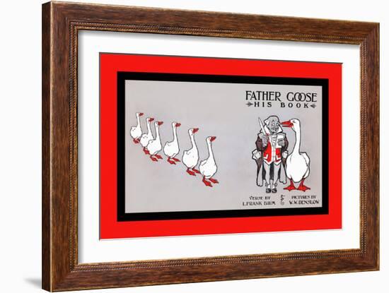 Father Goose, His Book, Verse by L. Frank Baum, Pictures by W. W. Denslow-W.w. Denslow-Framed Art Print