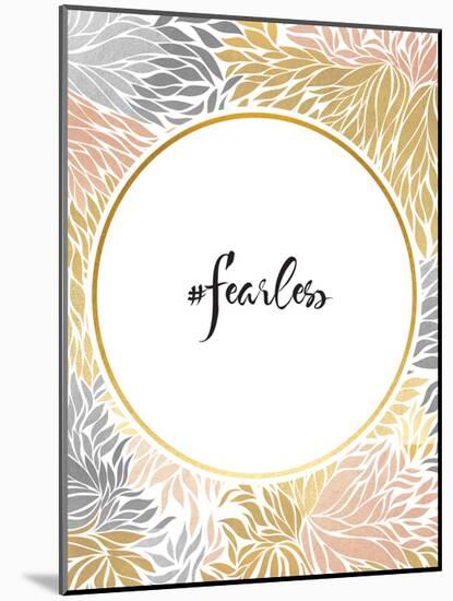 Fearless-Khristian Howell-Mounted Art Print