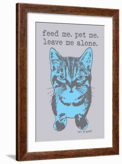 Feed Me Pet Me-Cat is Good-Framed Art Print