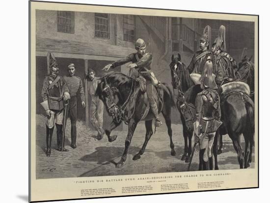 Fighting His Battles over Again, Describing the Charge to His Comrades-John Charlton-Mounted Giclee Print