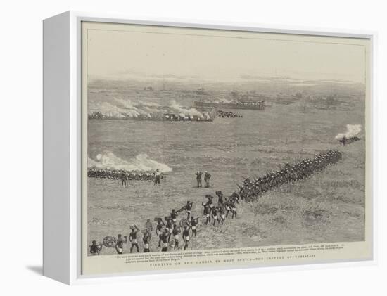 Fighting on the Gambia in West Africa, the Capture of Toniataba-null-Framed Premier Image Canvas