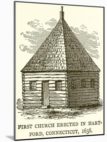 First Church Erected in Hart-Ford, Connecticut, 1638-null-Mounted Giclee Print