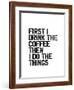 First I Drink the Coffee-Brett Wilson-Framed Art Print