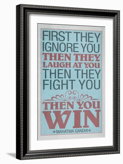 First They Ignore You Gandhi Quote-null-Framed Art Print