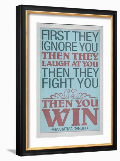 First They Ignore You Gandhi Quote-null-Framed Art Print