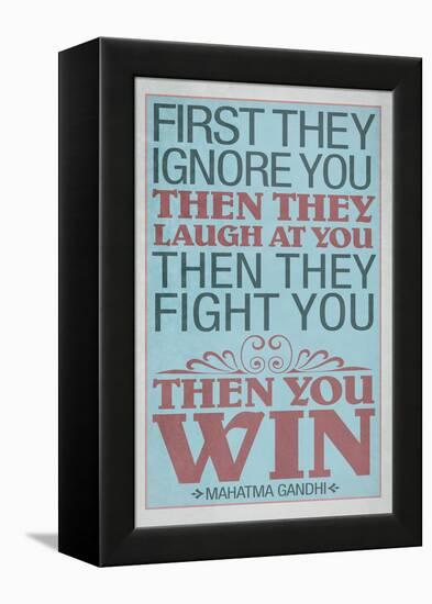 First They Ignore You Gandhi Quote-null-Framed Stretched Canvas