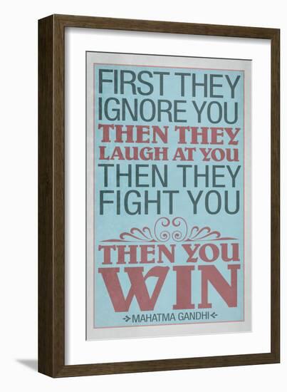 First They Ignore You Gandhi Quote-null-Framed Premium Giclee Print