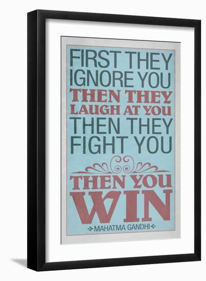 First They Ignore You Gandhi Quote-null-Framed Premium Giclee Print