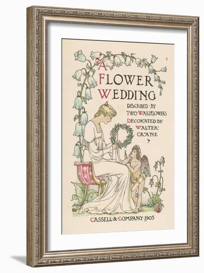 Flower Wedding Described by Two Wallflowers Title Page-Walter Crane-Framed Art Print
