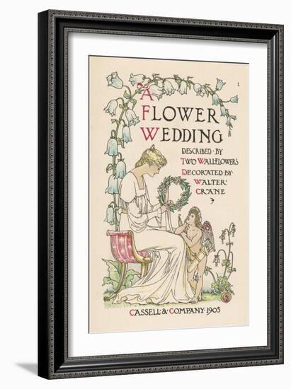 Flower Wedding Described by Two Wallflowers Title Page-Walter Crane-Framed Art Print