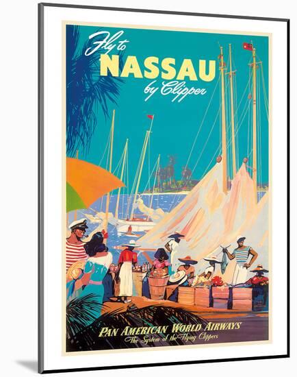 Fly to Nassau by Clipper - New Providence Island, The Bahamas - Pan American World Airways (PAA)-Mark Von Arenburg-Mounted Giclee Print