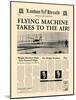 Flying Machine Takes to the Air!-The Vintage Collection-Mounted Art Print