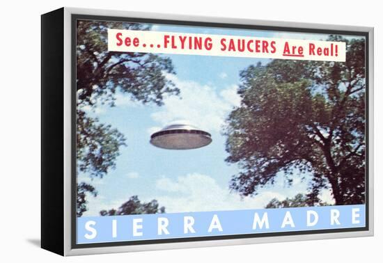 Flying Saucers are Real, Sierra Madre, California-null-Framed Stretched Canvas