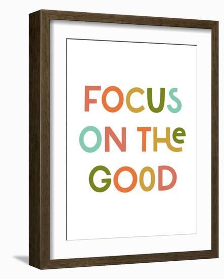 Focus on the Good-null-Framed Art Print