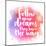 Follow Your Dreams, They Know the Way. Inspirational Quote about Life and Love. Modern Calligraphy-kotoko-Mounted Art Print