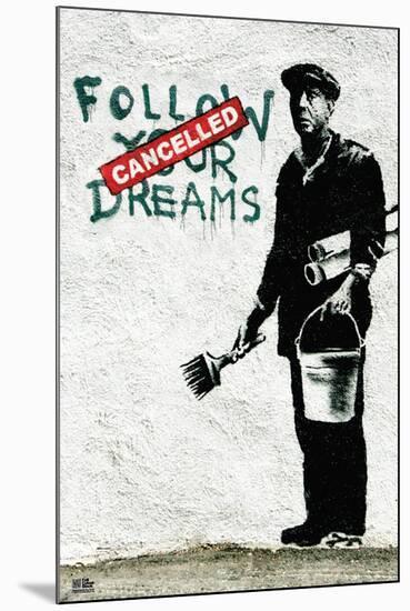 Follow Your Dreams-Banksy-Mounted Art Print