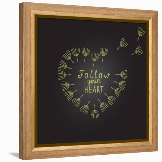 Follow Your Heart Inspiration Quote Gold Heart Dandelion Seeds-ZenFruitGraphics-Framed Stretched Canvas