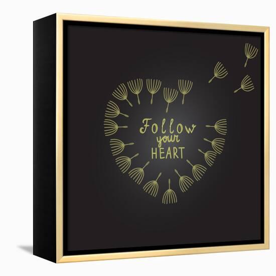 Follow Your Heart Inspiration Quote Gold Heart Dandelion Seeds-ZenFruitGraphics-Framed Stretched Canvas