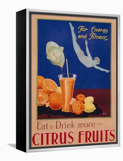 For Energy and Fitness, Eat and Drink More Citrus Fruits', Health Poster, C.1930-null-Framed Premier Image Canvas