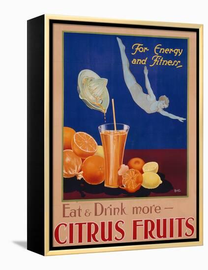 For Energy and Fitness, Eat and Drink More Citrus Fruits', Health Poster, C.1930-null-Framed Premier Image Canvas