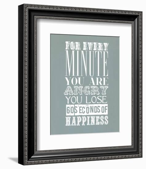 For Every Minute You Are Angry-null-Framed Giclee Print