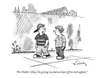 For Father's Day, I'm giving my dad an hour of free tech support. For Father's Day, I'm giving my dad an hour of free tech support.